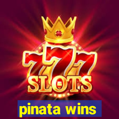 pinata wins