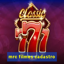 mrc filmes cadastro