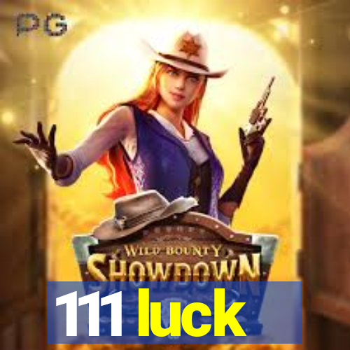 111 luck