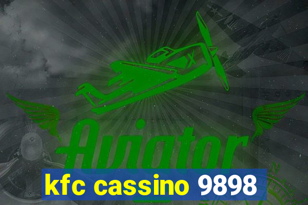 kfc cassino 9898
