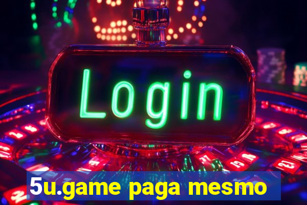5u.game paga mesmo
