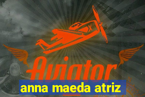 anna maeda atriz