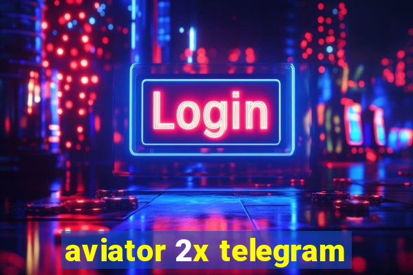 aviator 2x telegram