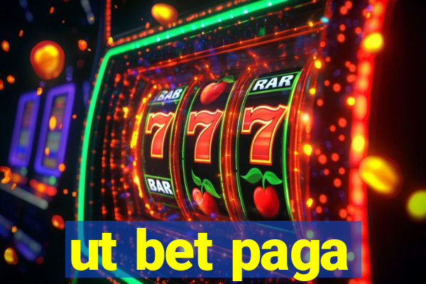 ut bet paga