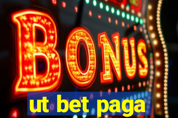 ut bet paga