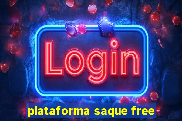plataforma saque free