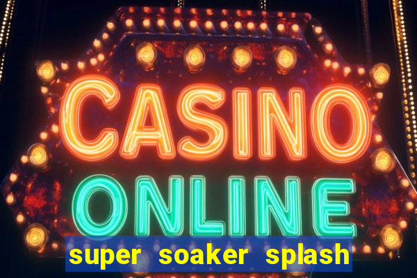 super soaker splash beto carrero