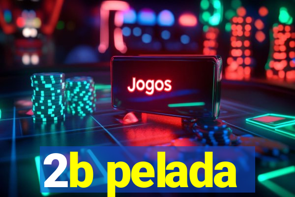 2b pelada