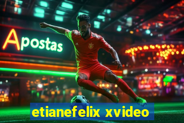 etianefelix xvideo