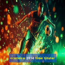 cruzeiro 2014 time titular