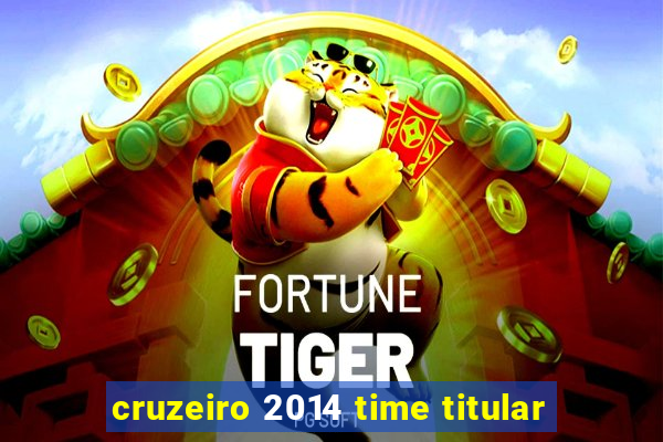 cruzeiro 2014 time titular
