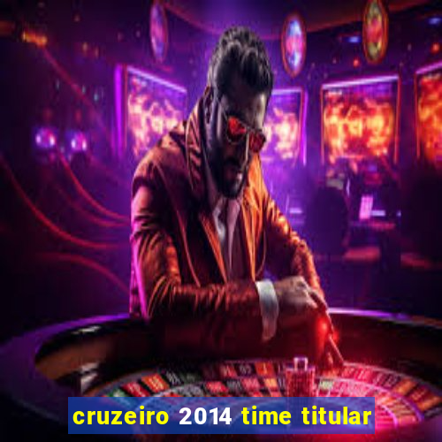cruzeiro 2014 time titular