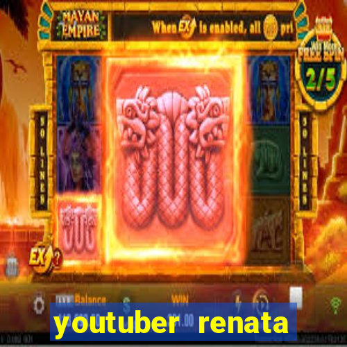 youtuber renata santos nua