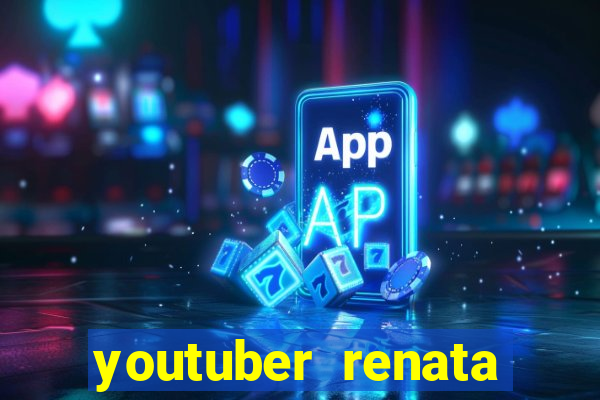 youtuber renata santos nua