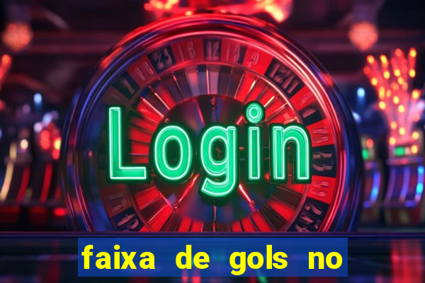 faixa de gols no jogo 2-3 o que significa