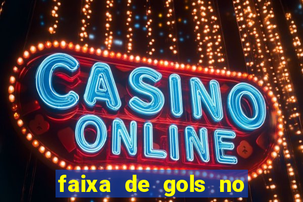 faixa de gols no jogo 2-3 o que significa