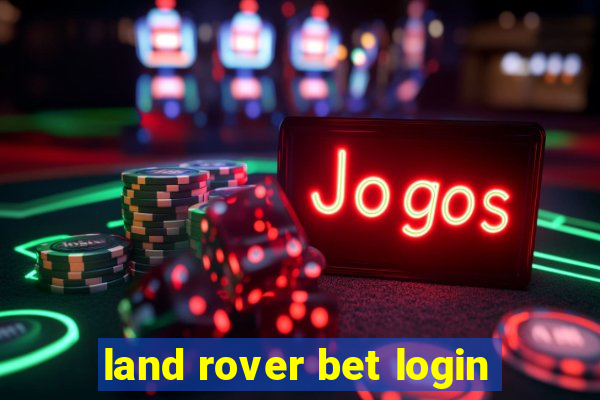 land rover bet login