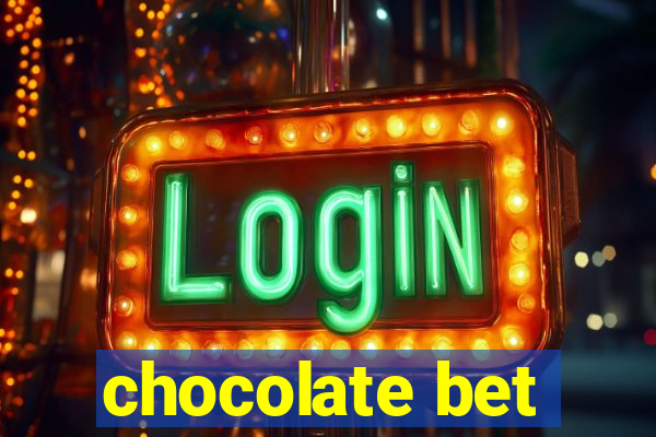 chocolate bet