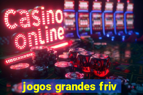 jogos grandes friv