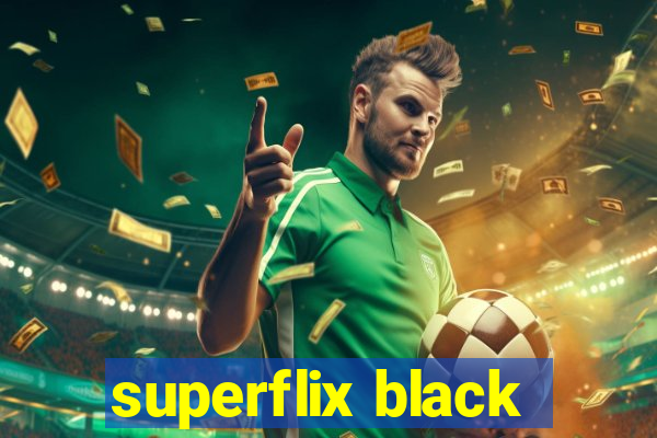 superflix black