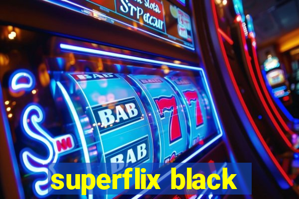 superflix black