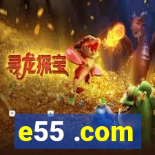 e55 .com