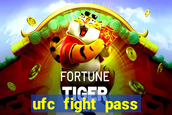 ufc fight pass assistir online