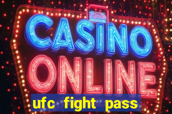 ufc fight pass assistir online