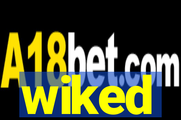 wiked