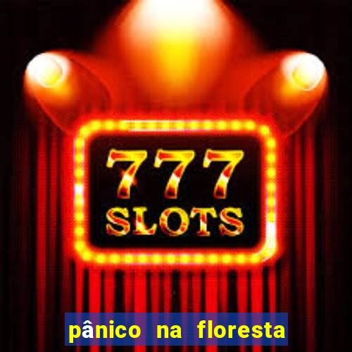 pânico na floresta 7 filme completo dublado mega filmes