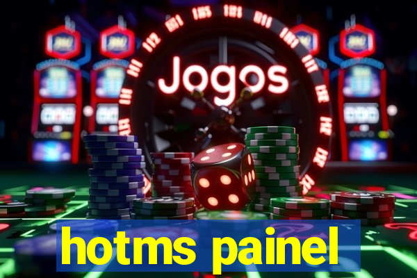 hotms painel