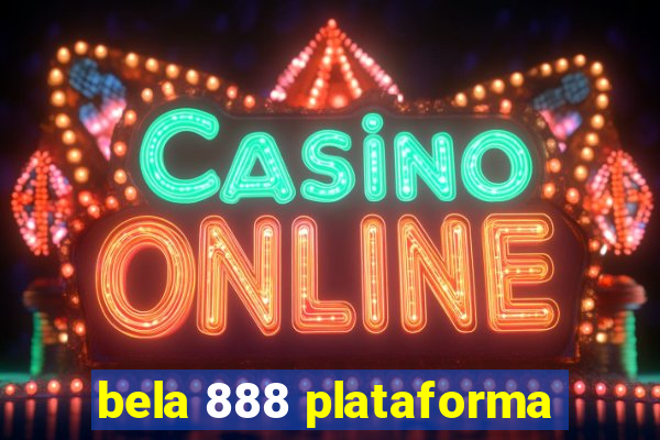 bela 888 plataforma