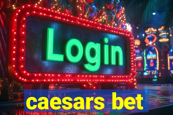caesars bet