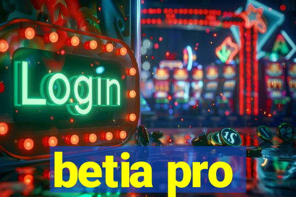 betia pro