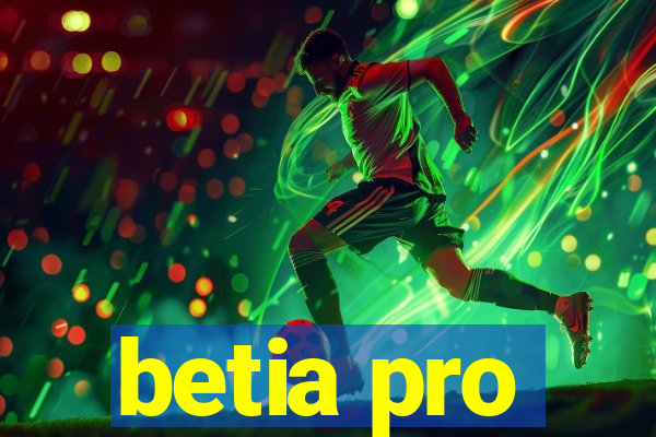 betia pro