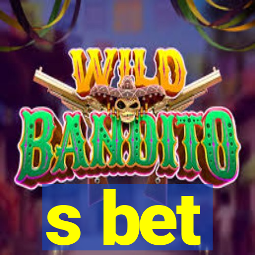 s bet