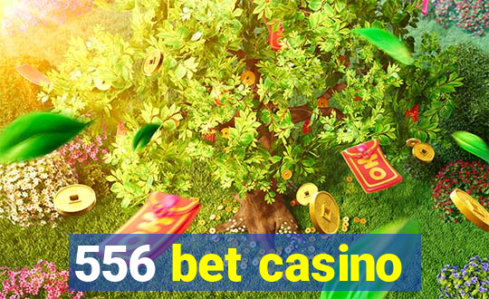 556 bet casino