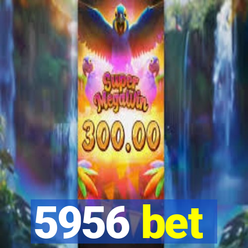5956 bet