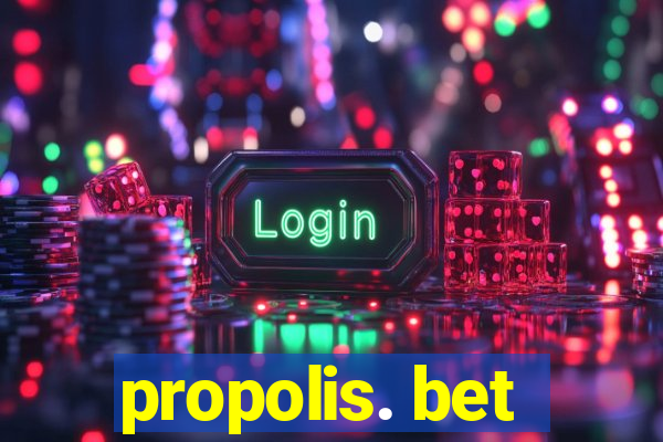 propolis. bet