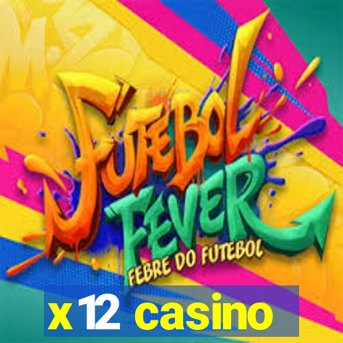 x12 casino