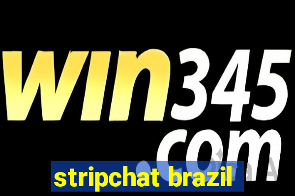 stripchat brazil