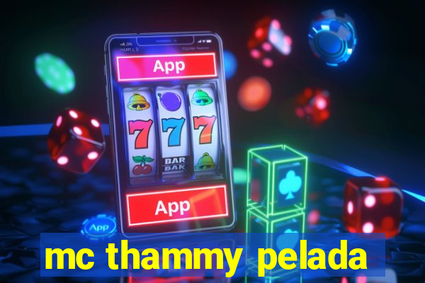 mc thammy pelada