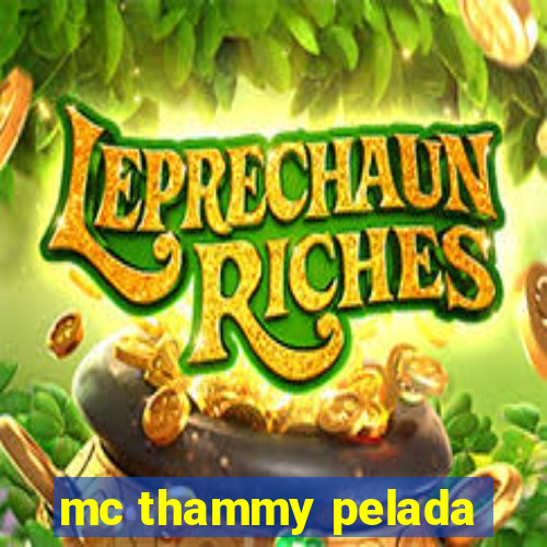 mc thammy pelada