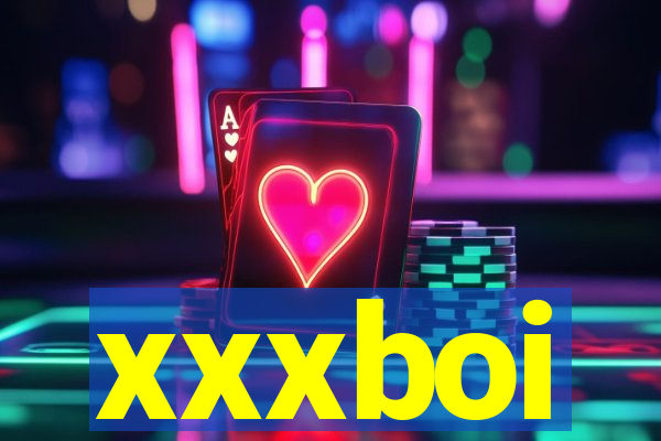 xxxboi