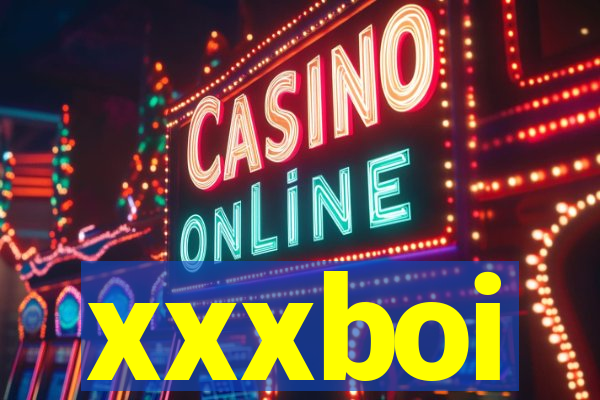 xxxboi