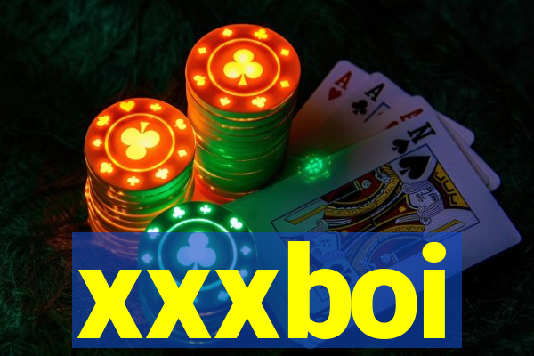 xxxboi