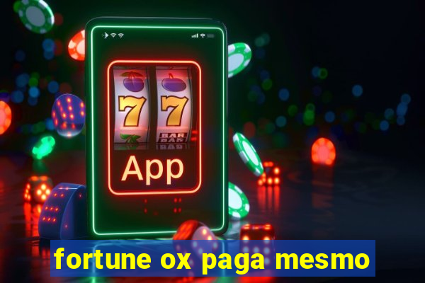 fortune ox paga mesmo