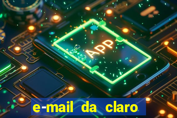 e-mail da claro para enviar comprovante de pagamento