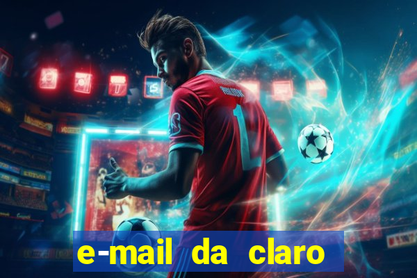 e-mail da claro para enviar comprovante de pagamento