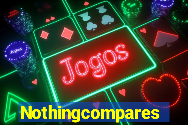 Nothingcompares